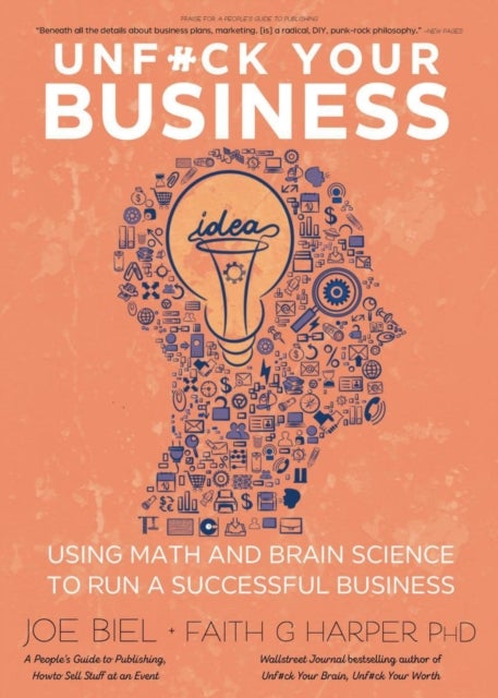 Unfuck Your Business - Using Math and Brain Science to Run a Successful Business