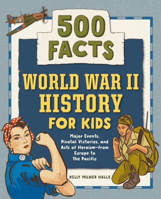 World War II History for Kids - 500 Facts