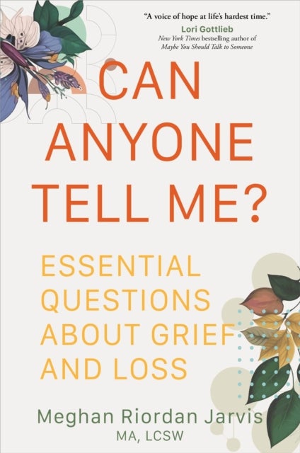 Can Anyone Tell Me? - Essential Questions about Grief and Loss