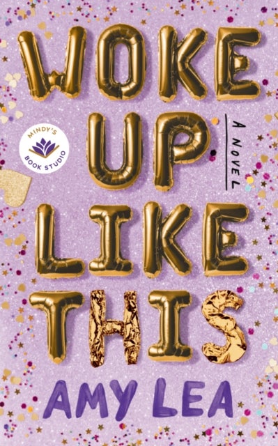 Woke Up Like This - A Novel