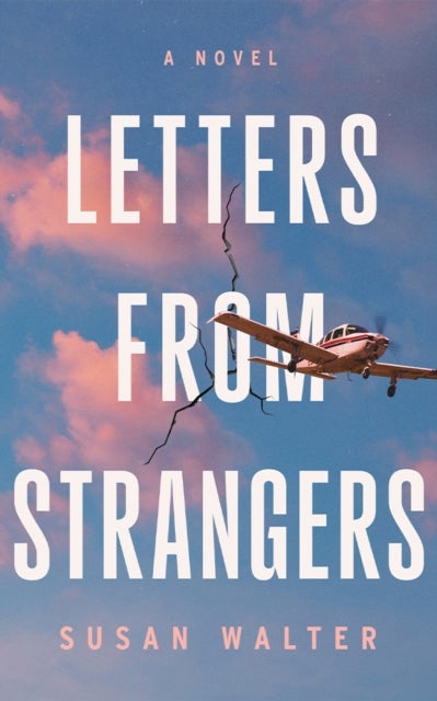 Letters from Strangers - A Novel