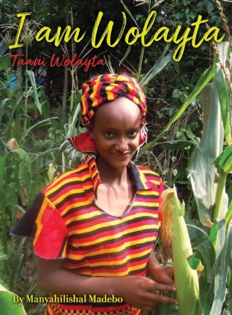 I am Wolayta - Tanni Wolayta