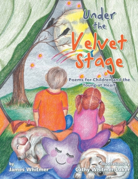 Under the Velvet Stage - Poems for Children and the Young at Heart
