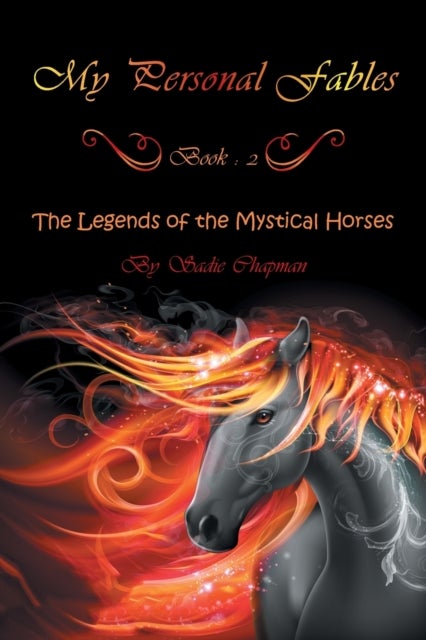 My Personal Fables - (Book 2: the Legends of the Mystical Horses)