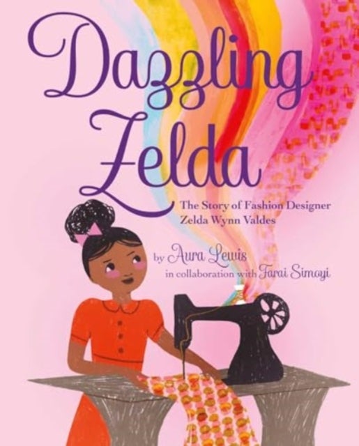 Dazzling Zelda - The Story of Fashion Designer Zelda Wynn Valdes