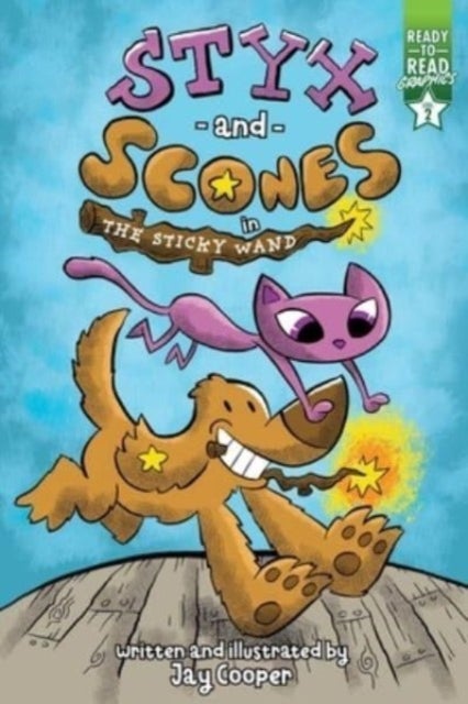 Styx and Scones in the Sticky Wand - Ready-to-Read Graphics Level 2
