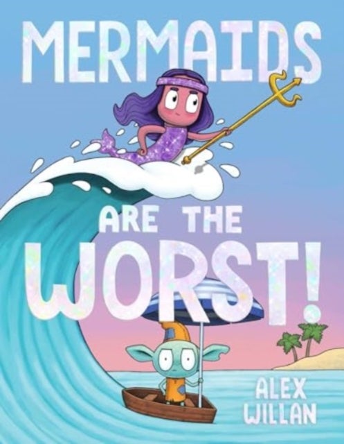 Mermaids Are The Worst!