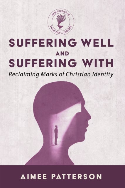 Suffering Well and Suffering with - Reclaiming Marks of Christian Identity