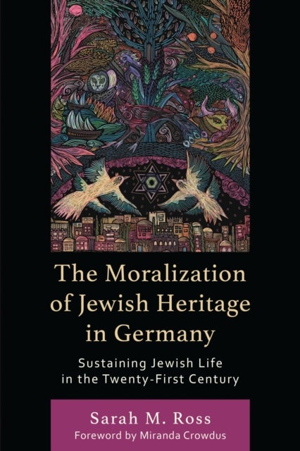 Moralization of Jewish Heritage in Germany - Sustaining Jewish Life in the Twenty-First Century