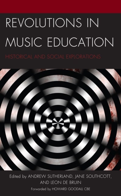 Revolutions in Music Education - Historical and Social Explorations