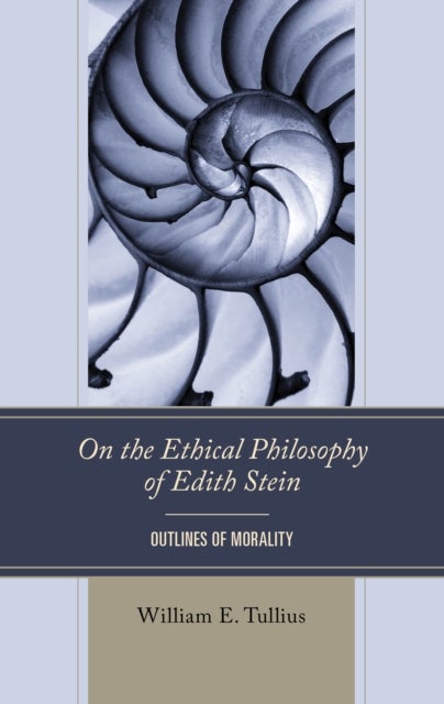 On the Ethical Philosophy of Edith Stein - Outlines of Morality
