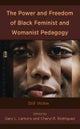 Power and Freedom of Black Feminist and Womanist Pedagogy