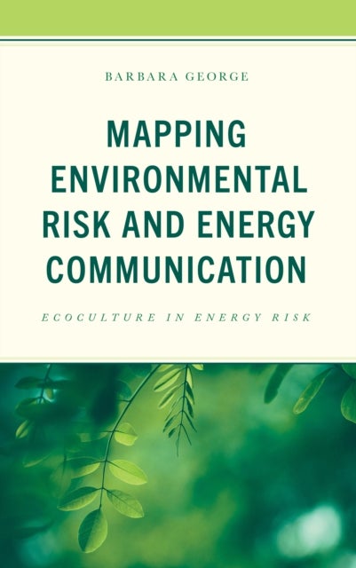 Mapping Environmental Risk and Energy Communication - Ecoculture in Energy Risk