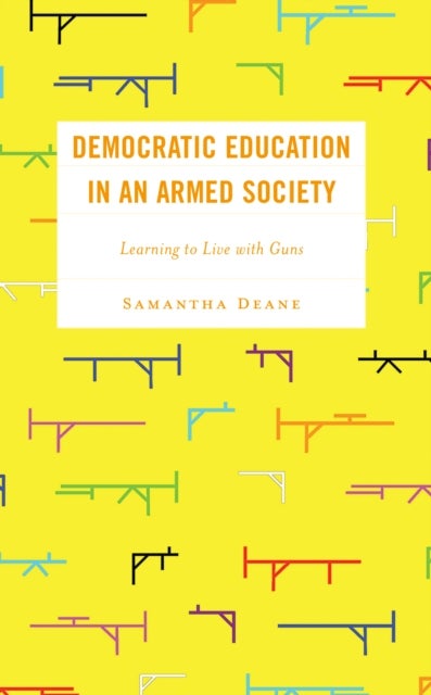 Democratic Education in an Armed Society - Learning to Live with Guns