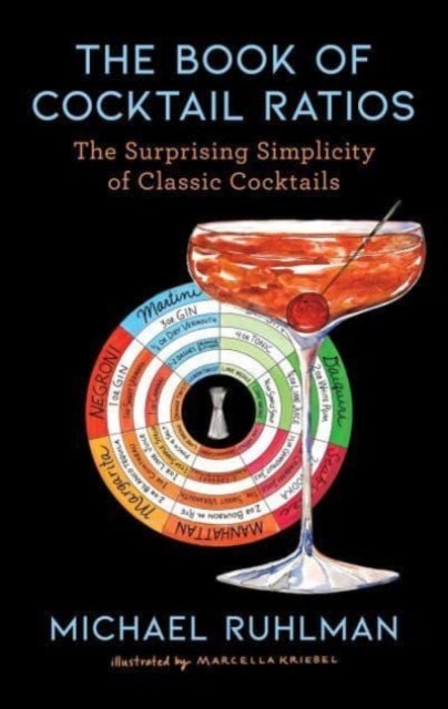 The Book of Cocktail Ratios - The Surprising Simplicity of Classic Cocktails