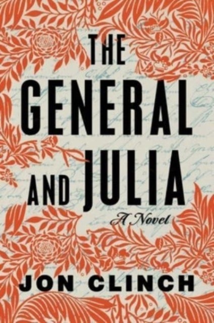The General and Julia - A Novel