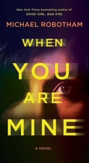 When You Are Mine - A Novel