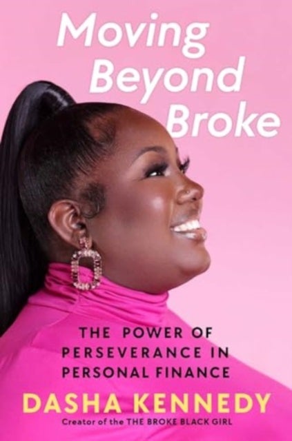 Moving Beyond Broke - The Power of Perseverance in Personal Finance