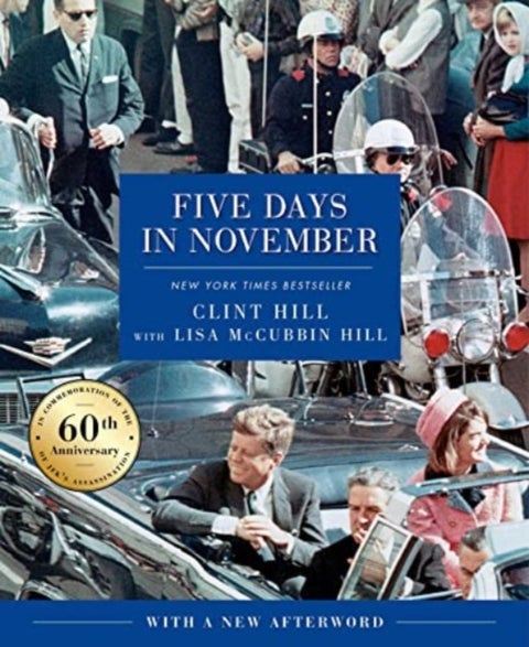 Five Days in November - In Commemoration of the 60th Anniversary of JFK's Assassination