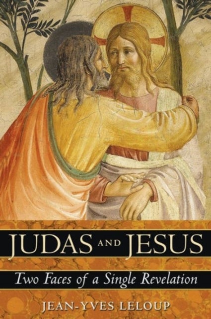 Judas and Jesus - Two Faces of a Single Revelation