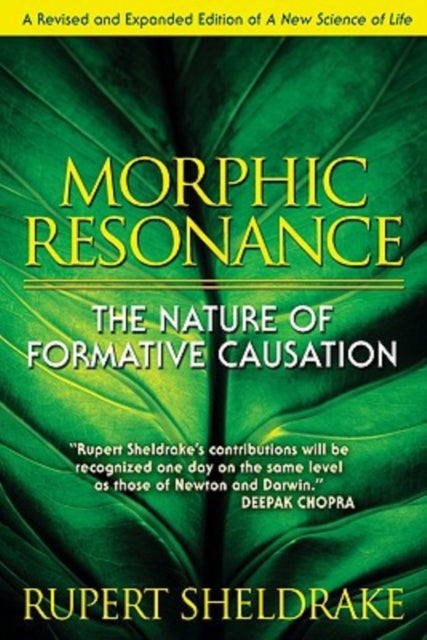Morphic Resonance - The Nature of Formative Causation