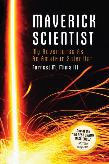 Make: Maverick Scientist - My Adventures as an Amateur Scientist