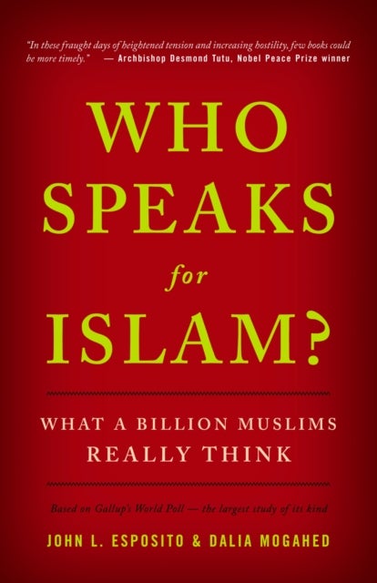 Who Speaks for Islam? - What a Billion Muslims Really Think