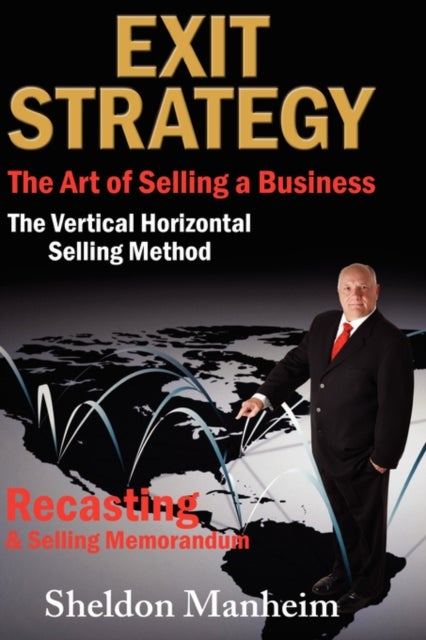 Exit Strategy - The Art of Selling a Business: The Vertical Horizontal Selling Method