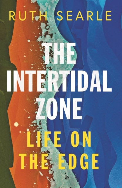 The Intertidal Zone - Life on the Edge