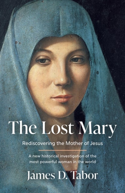 LOST MARY HB - Rediscovering the Mother of Jesus