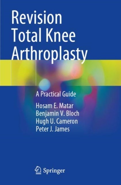Revision Total Knee Arthroplasty - A Practical Guide