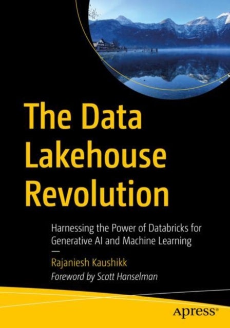 The Data Lakehouse Revolution - Harnessing the Power of Databricks for Generative AI and Machine Learning