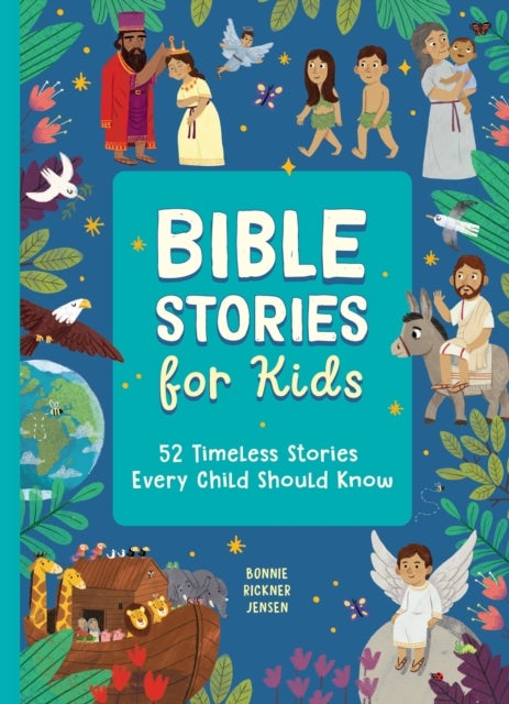 Bible Stories for Kids - 52 Illustrated Childrens Bible Stories to Read Through in a Year