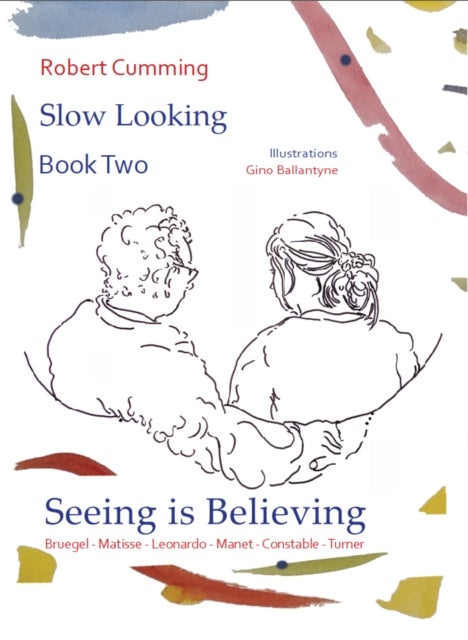Seeing is Believing - Bruegel, Matisse, Leonardo, Manet, Constable, Turner