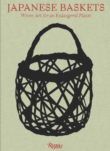 Japanese Baskets - Woven Art for an Endangered Planet