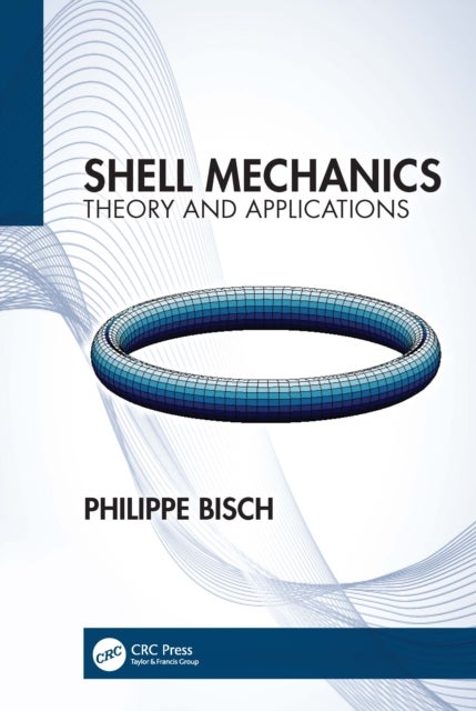 Shell Mechanics - Theory and Applications