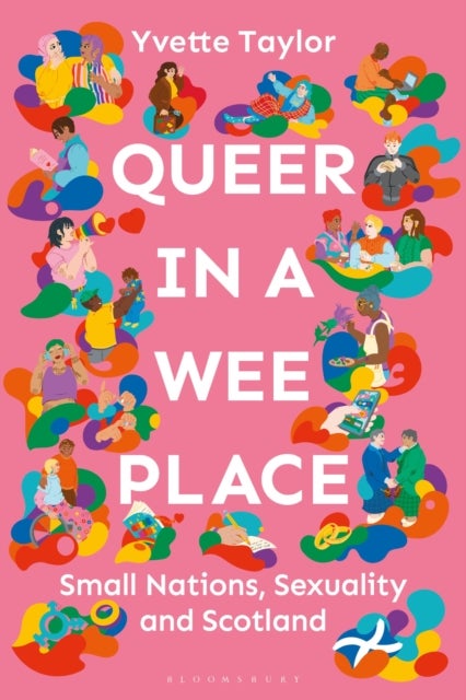Queer in a Wee Place - Small Nations, Sexuality & Scotland