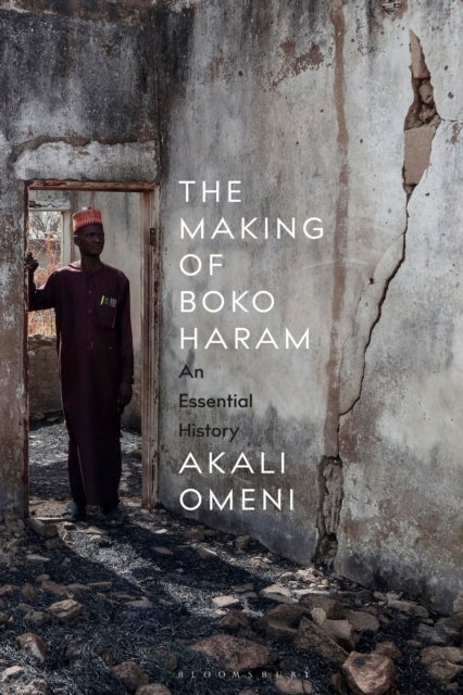Making of Boko Haram - An Essential History