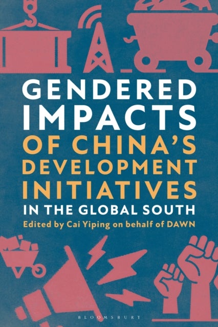 Gendered Impacts of China's Development Initiatives in the Global South