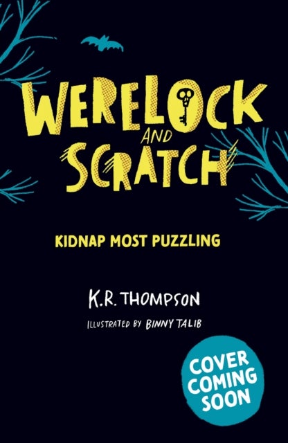 Werelock and Scratch: Kidnap Most Puzzling - Book 3: An interactive detective story for kids aged 7–9