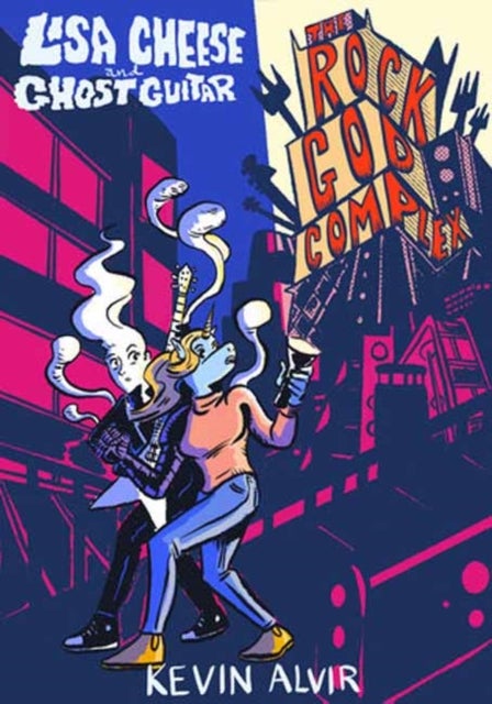 Lisa Cheese and Ghost Guitar (Book 2): The Rock God Complex - The Rock God Complex