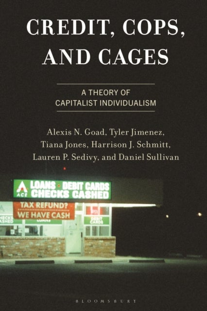 Credit, Cops, and Cages - A Theory of Capitalist Individualism