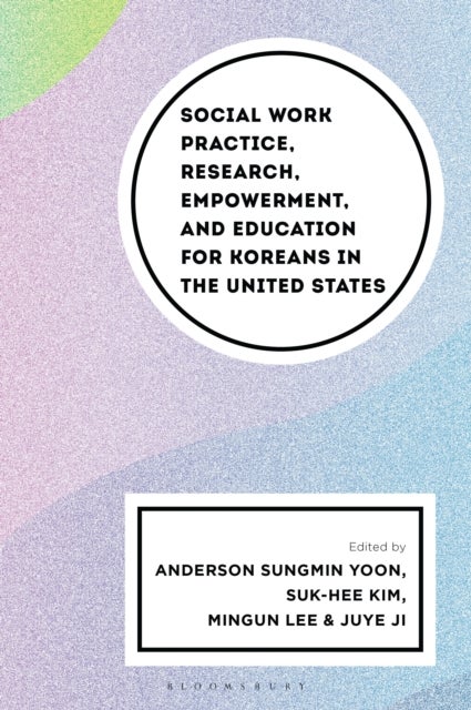 Social Work Practice, Research, Empowerment, and Education for Koreans in the United States