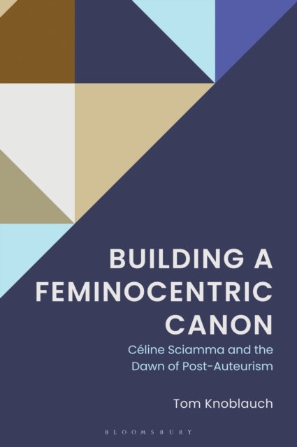 Building a Feminocentric Canon - Celine Sciamma and the Dawn of Post-Auteurism