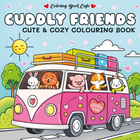 Cuddly Friends - Cozy and Cute Colouring Book