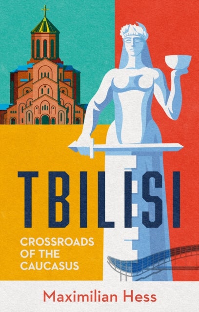Tbilisi - Crossroads of the Caucasus