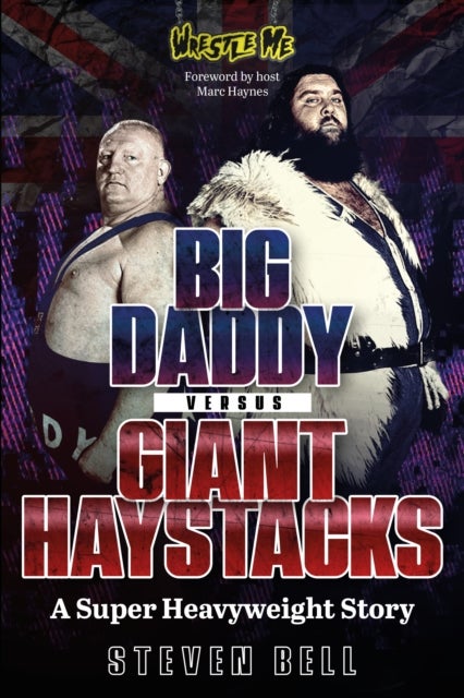 Big Daddy versus Giant Haystacks - A Super Heavyweight Story