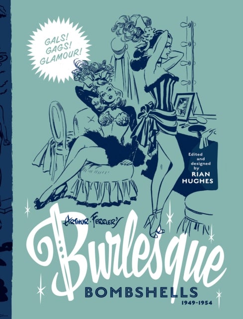 Arthur Ferrier''s Burlesque Bombshells 1949-1954