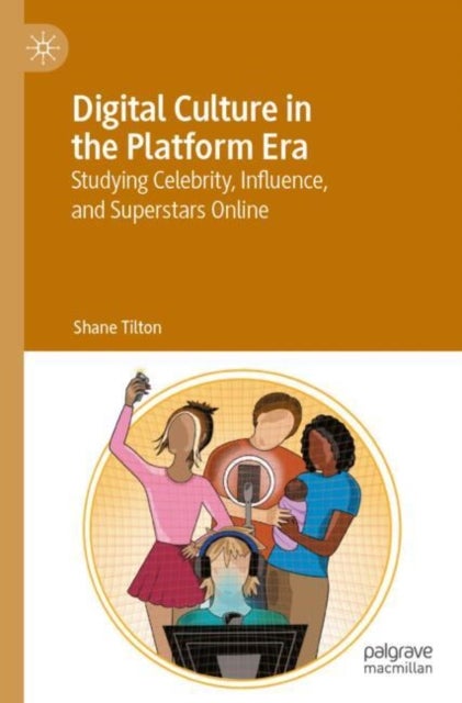 Digital Culture in the Platform Era - Studying Celebrity, Influence, and Superstars Online