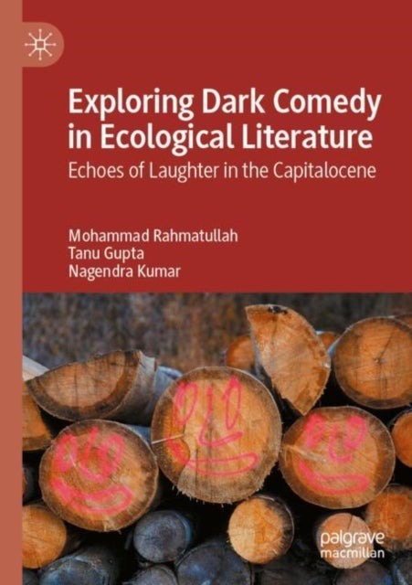 Exploring Dark Comedy in Ecological Literature - Echoes of Laughter in the Capitalocene